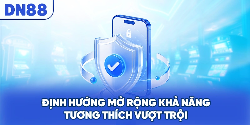 Định hướng mở rộng khả năng tương thích vượt trội