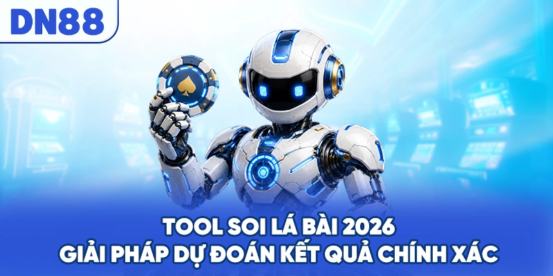 Tool Soi Lá Bài 2026 - Giải Pháp Dự Đoán Kết Quả Chính Xác