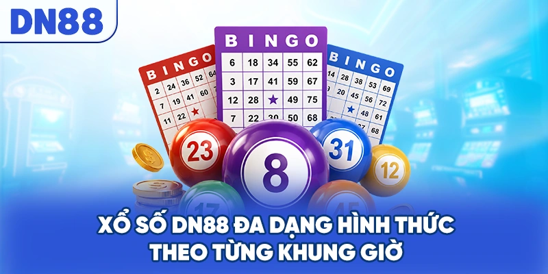 Xổ số DN88 đa dạng hình thức theo từng khung giờ
